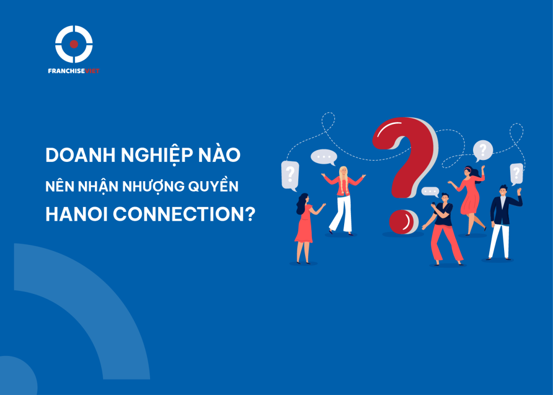 doanh nghiệp nào nên nhận NQ Hanoi Connection